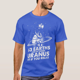 T-shirt 63 Earths Can Fit Inside Uranus Astronomy Astronau