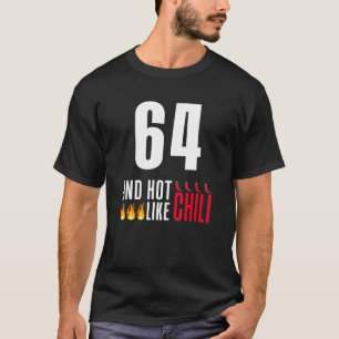 T-shirt 64e anniversaire Femmes Hommes Funny Hot Like Chil