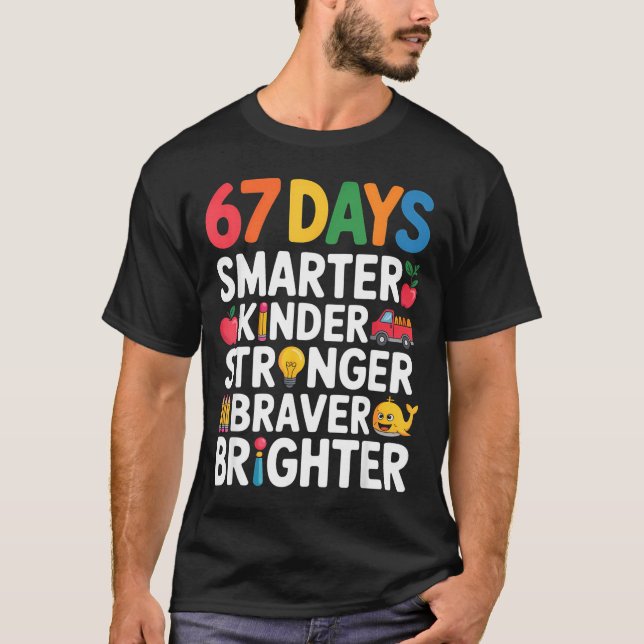T-shirt 67 Days Smarter Kinder Stronger Braver Brighter  (Devant)