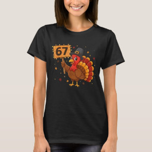 T-shirt 67 drôle de meme de dinde de Thanksgiving Six Seve