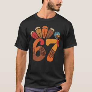 T-shirt 67 drôle de mème de dinde de Thanksgiving Six Seve