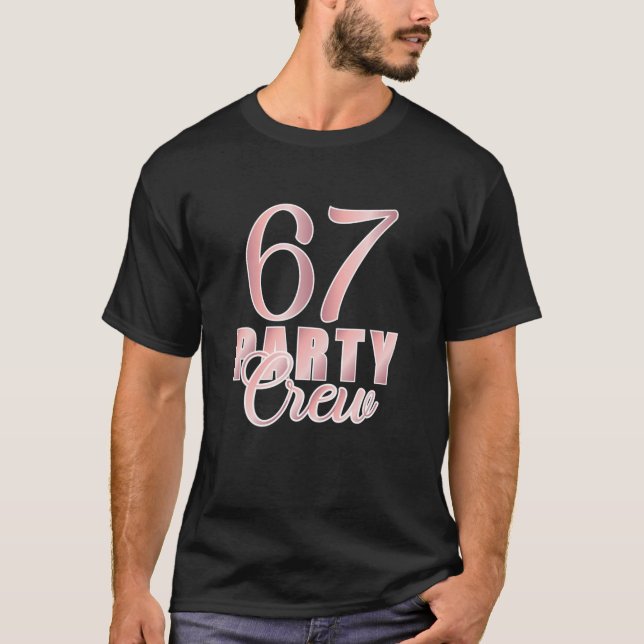 T-shirt 67 Équipage de fête Anniversaire Anniversaire rose (Devant)
