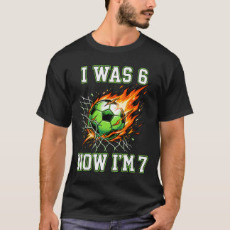 T-shirt 6 7 J'étais 6 Maintenant j'ai 7 ans Football Anniv