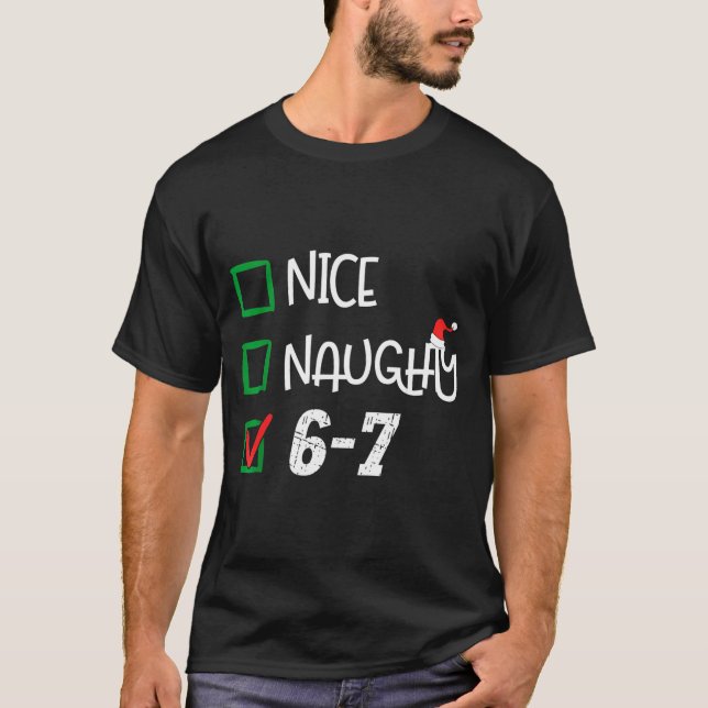 T-shirt 6-7 Meme Nice Naughty 67 Christmas Brain Rot Funny (Devant)
