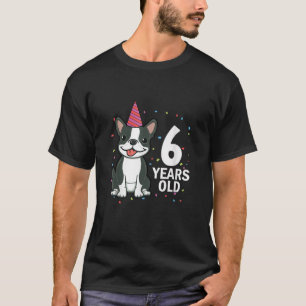 T-shirt 6 Anniversaire Boston Terrier Amoureux des chiens