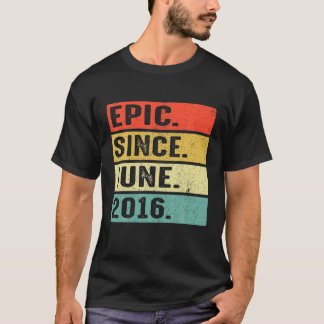 T-shirt 6 Ans Epic Depuis Juin 2016 6E Cadeau Anniversaire