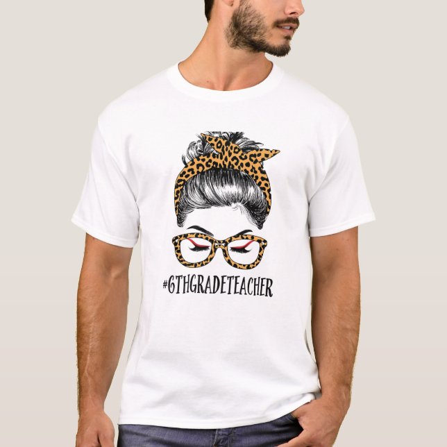T-shirt 6E Année Enseignante Vie Femme Messy Bun Funny Leo (Devant)