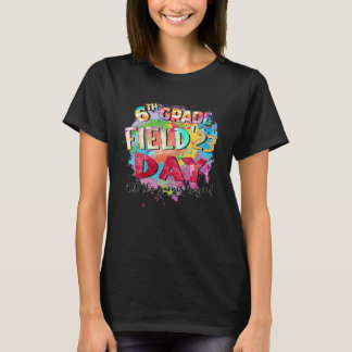 T-shirt 6th Grade Field Day 2023 Let The Games Begin Kids 