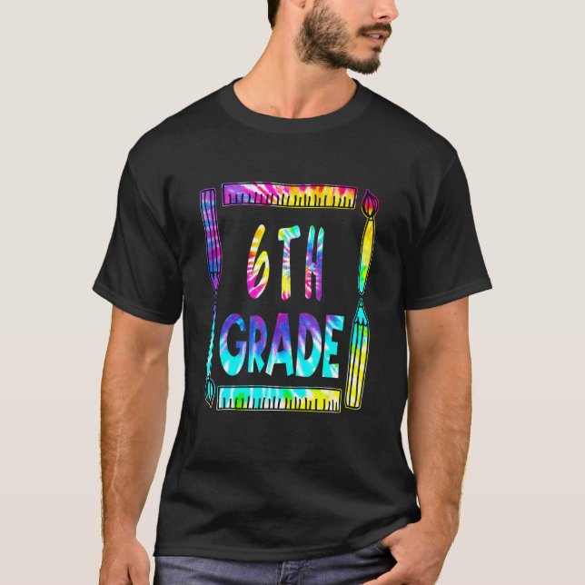 T-shirt 6th Grade Teacher Back To School Tie Dye (Devant)