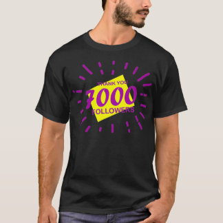 T-shirt 7000 Followers Thank you, thanks or congrats for A