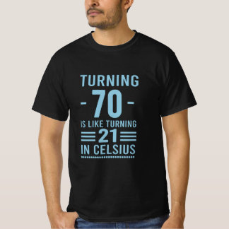T-shirt 70 ans, c'est comme 21 ans à Celsius - 70 ans