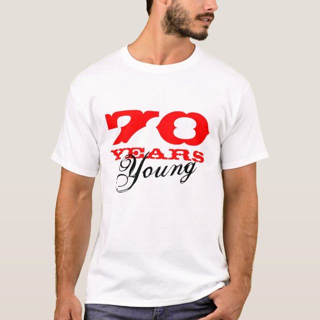 T-shirt 70 ans de jeune tee - shirt pour le (Devant)