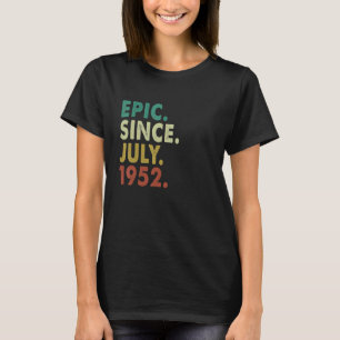 T-shirt 70 ans Epic depuis juillet 1952 70e anniversaire