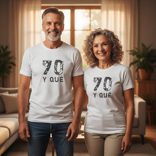 T-shirt 70 y qué Funny Funny 70e anniversaire