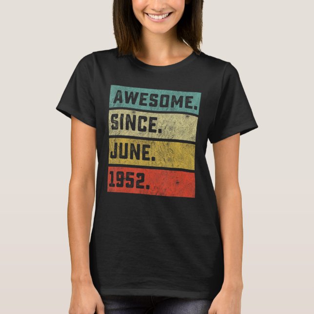 T-shirt 70e anniversaire Awesome depuis juin 1952 70 ans O (Devant)
