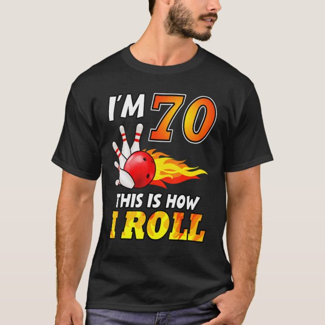 T-shirt 70e Anniversaire Bowling Voici Comment je roule 70 (Devant)