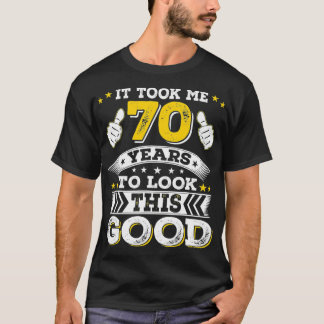 T-shirt 70e Anniversaire Cadeau M'A Pris 70 Ans 70 Ans