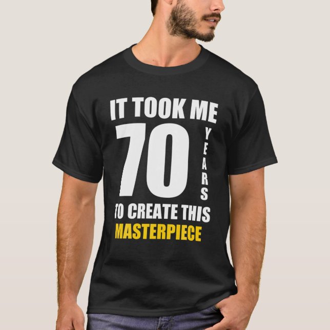 T-shirt 70e anniversaire drôle pour 70 ans | il m'a fallu  (Devant)