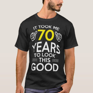 T-shirt 70e cadeau d'anniversaire, M'a pris 70 ans - 70 an