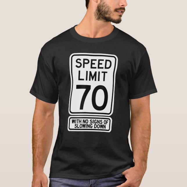 T-shirt 70th Birthday Speed Limit Sign   70 Year Old Mens  (Devant)