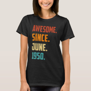 T-shirt 72 Ans Awesome Depuis Juin 1950 72e Anniversaire