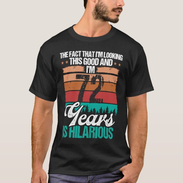 T-shirt 72 ans Regarder ce bon Humour 72 Anniversaire (Devant)