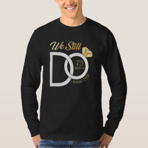 T-shirt 73e anniversaire du Mariage Nous faisons toujours 