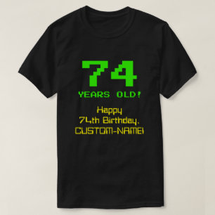 T-shirt 74e anniversaire : Amusant, 8 bits Look, Nerdy / G