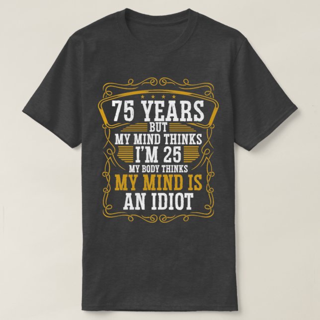 T-shirt 75 Ans Amusant Anniversaire Idée Humour 75 Anniver (Design devant)