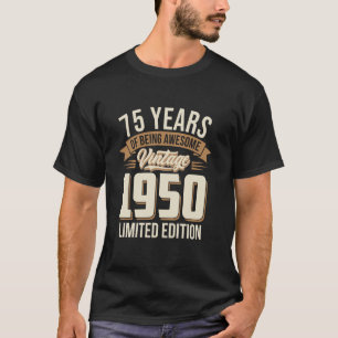 T-shirt 75 Ans d'être Incroyable Vintage 1950 Édition Limi