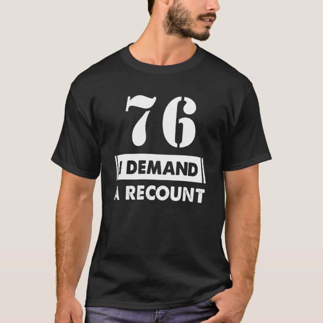 T-shirt 76 Anniversaire Récapitulatif De La Demande 76 Ans (Devant)