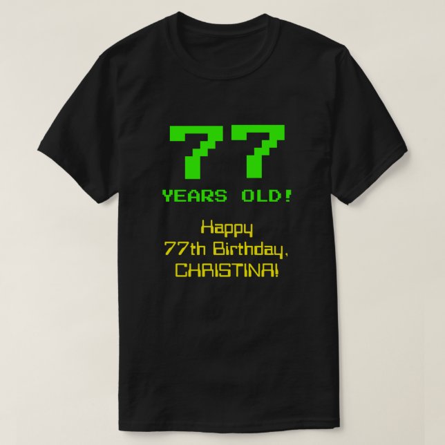 T-shirt 77e anniversaire : Amusant, look 8 bits, « 77 » ne (Design devant)