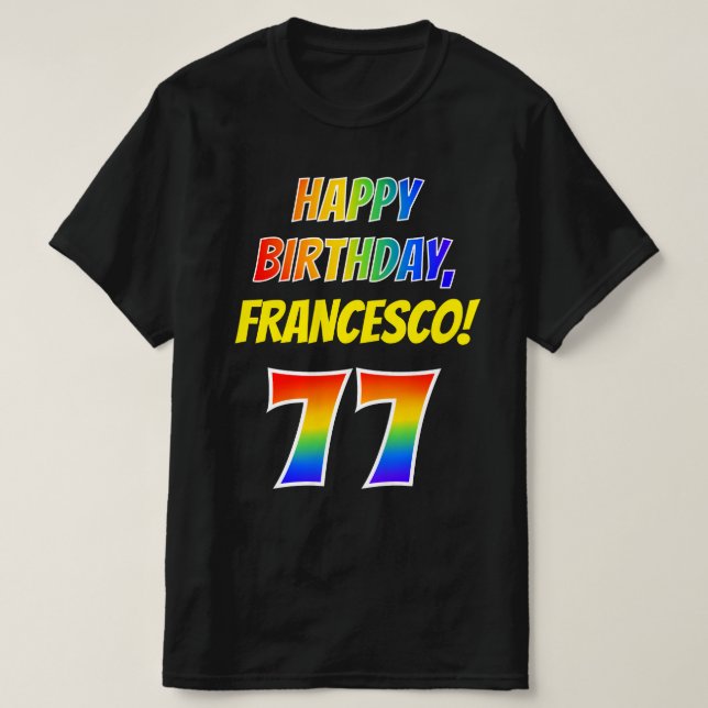 T-shirt 77e anniversaire — Bold, Fun, Rainbow 77, Nom pers (Design devant)