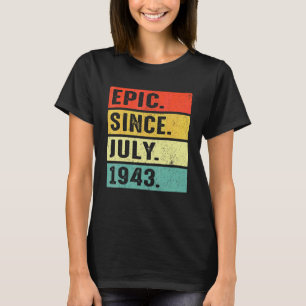T-shirt 79 ans Epic depuis juillet 1943 79e anniversaire