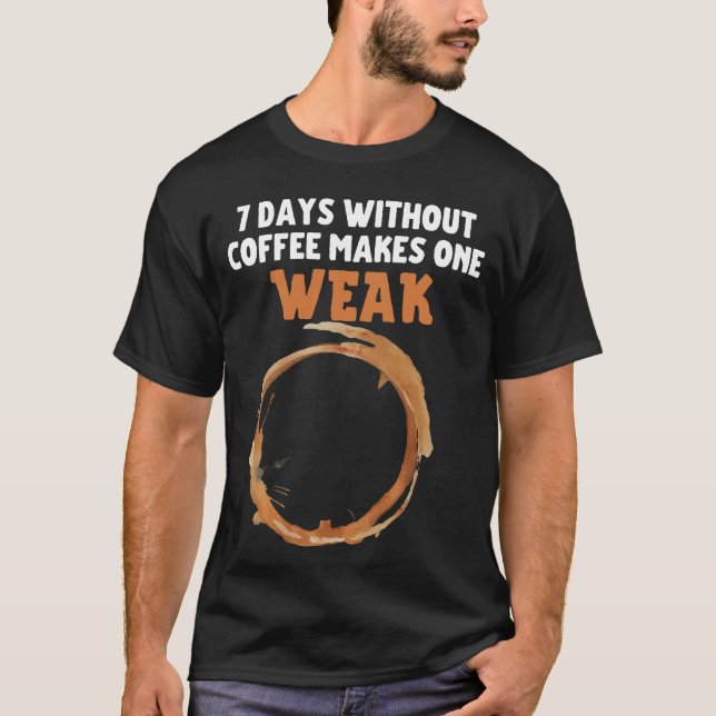 T-shirt 7 jours sans café faire un WEAK.b (Devant)