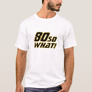 T-shirt 80 Alors, quelle citation amusante 80e anniversair