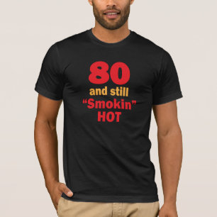 T-shirt 80 années et toujours Smokin chauds