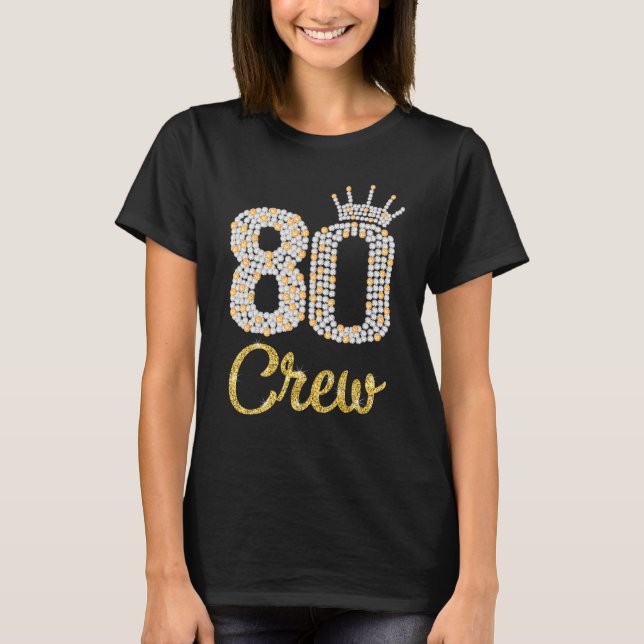 T-shirt 80 Ans 80 Équipage 80e Anniversaire de fête diaman (Devant)