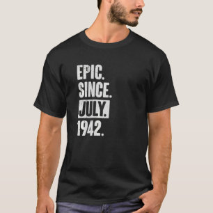 T-shirt 80 ans 80e anniversaire Epic depuis juillet 1942