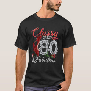 T-shirt 80 Ans Classy Sassy 80 Fabuleux Flower High