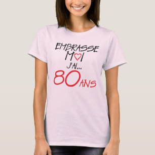T-shirt 80 ans embrasse moi anniversaire coeur amour