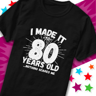 T-shirt 80 ans vieux mème sarcastique drôle 80ème annivers