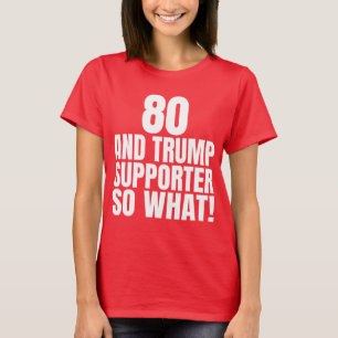 T-shirt 80 et le partisan de Trump So What Funny Trump