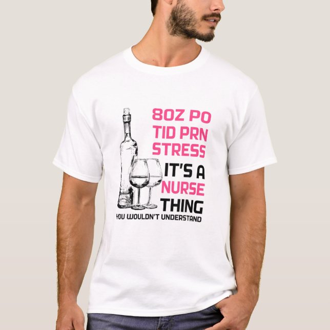 T-shirt 80 PO TID PRN Stress C'est une infirmière quelque  (Devant)