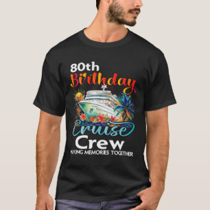 T-shirt 80e anniversaire de croisière Crew Friends Famille