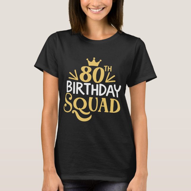 T-shirt 80e anniversaire Squad Party amusant Anniversaire  (Devant)