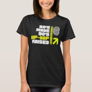 T-shirt 80's Made Hip hop 90's Raised Apparel