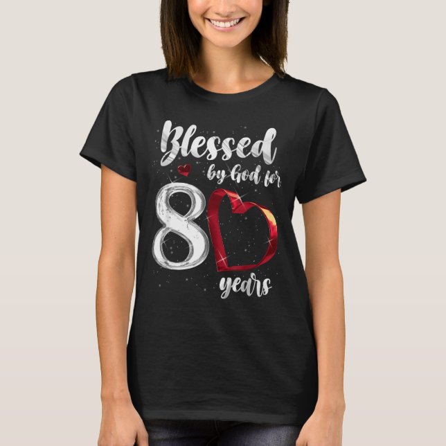 T-shirt 80th Birthday Blessed By God For 80 Years Birthday (Devant)