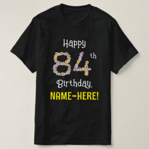 T-shirt 84e anniversaire : Fleurs florales Numéro "84" + N