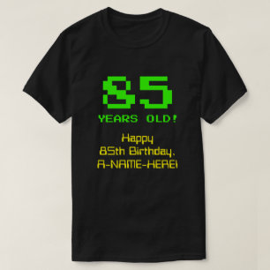 T-shirt 85e anniversaire : Fun, 8 bits Look, Nerdy / Geeky